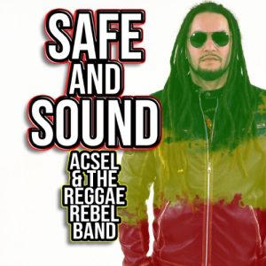 ACSEL & THE REGGAE REBEL BAND - SAFE AND SOUND 2024 made in italy