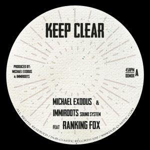KEEP CLEAR 7" Michael Exodus & Immiroots feat Ranking Fox 2024 sound system music