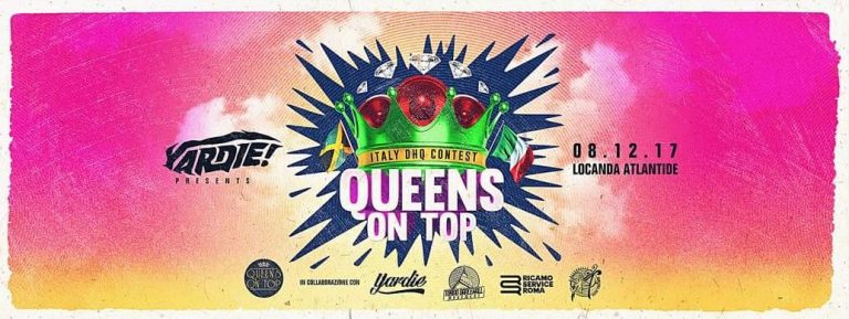 Yardie presents:  QUEENS ON TOP  🔥Official Italy Dancehall Queen Competition 🔥