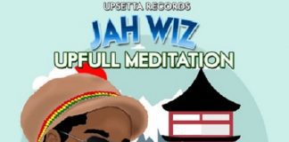 JAH WIZ: PER “UPFULL MEDITATION” C’E’ IL VIDEO UFFICIALE