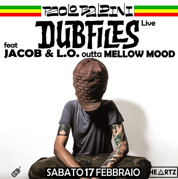 DubFiles: Paolo Baldini feat Jacob & L.O. (Mellow Mood) @ Heartz - Fermo