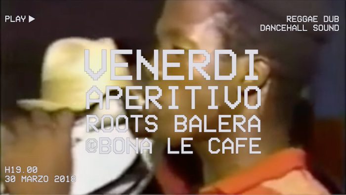 Aperitivo Roots Balera - Reggae selections at Bona Lè Cafè