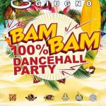 28/06 Bam Bam 100% Dancehall Party ''Summer Edition Vol.2 "