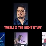 Treble & The Right Stuff