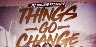 111 Bullets presents “Things Go Change Mixtape 2018”
