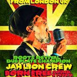 Ras Digby  from London UK + Jah Lion Crew + Born Free Sound System