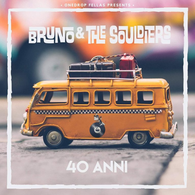 “40 ANNI” – IL NUOVO BRANO CON VIDEOCLIP DI BRUNO & THE SOULDIERS