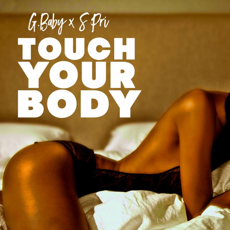 S Pri presenta ‘Touch Your Body’ ft. G.Baby
