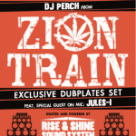 DjPerch ZION TRAIN ft. Jules-I / RISE & SHINE Sound @ SOTTOTETTO