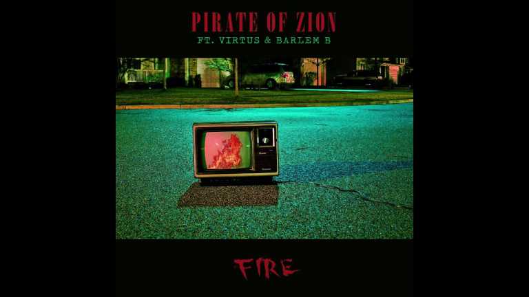 Pirate Of Zion feat VirtuS & Barlem B – “Fire”