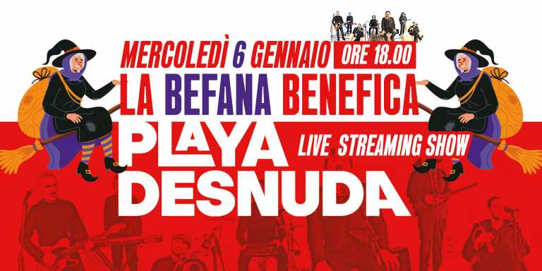 La Befana Benefica 2021 : Playa Desnuda in streaming per le famiglie in difficoltà
La Befana Benefica 2021 : Playa Desnuda in streaming per le famiglie in difficoltà
