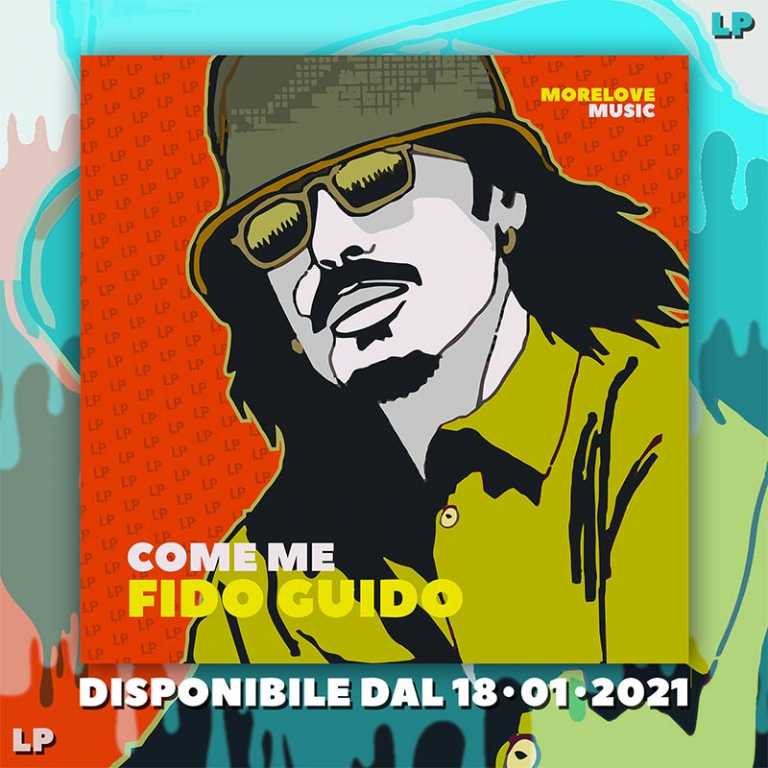 “COME ME“ il nuovo Lp di Fido Guido | 2021 “COME ME“ il nuovo Lp di Fido Guido | 2021