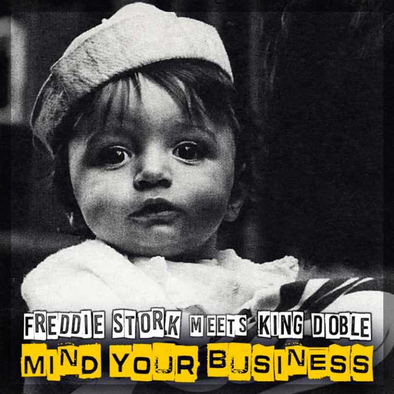Freddie Stork meets King Doble – Mind Your Business Freddie Stork meets King Doble – Mind Your Business