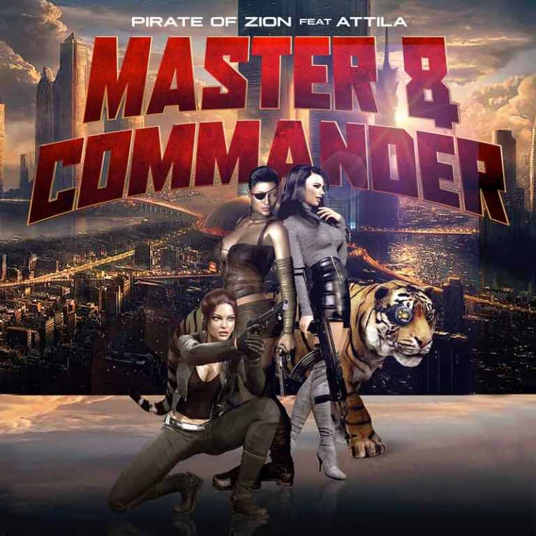Pirate Of Zion feat. Attila – “Master & Commander” Pirate Of Zion feat. Attila – “Master & Commander”