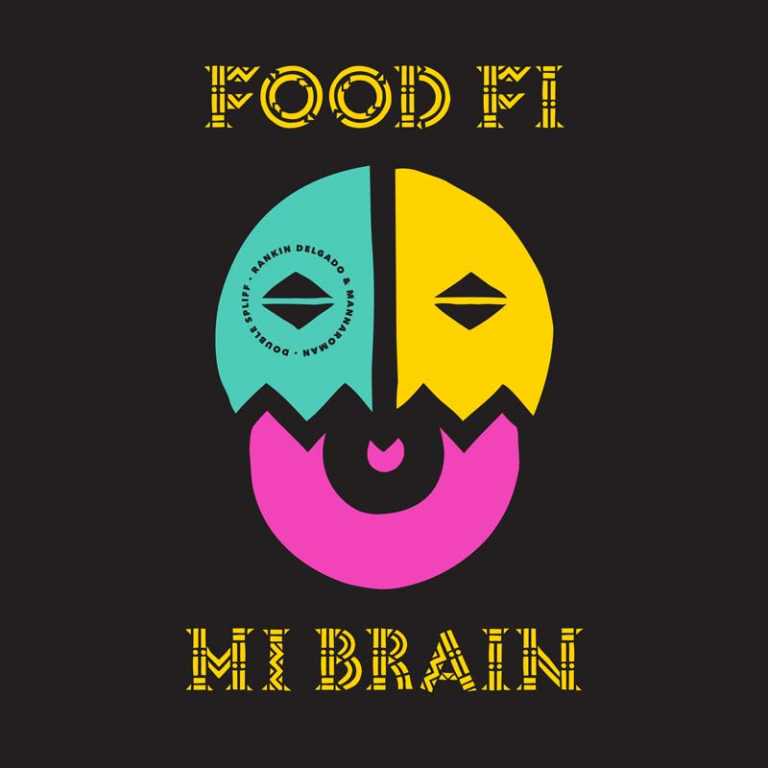 Food Fi Mi Brain  by Rankin Delgado featuring con Mannaro prod  Double Spliff Sound System