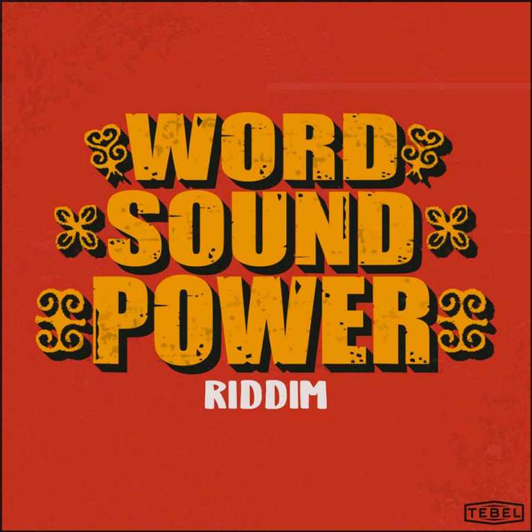 Word Sound And Power Riddim by Tebel