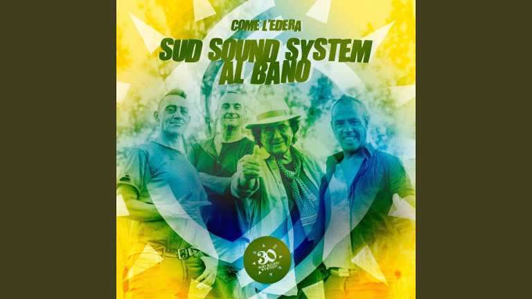 SUD SOUND SYSTEM E AL BANO  “ COME L’EDERA ”