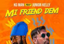 KG MAN feat. JUNIOR KELLY MI FRIEND DEM KG MAN feat. JUNIOR KELLY MI FRIEND DEM