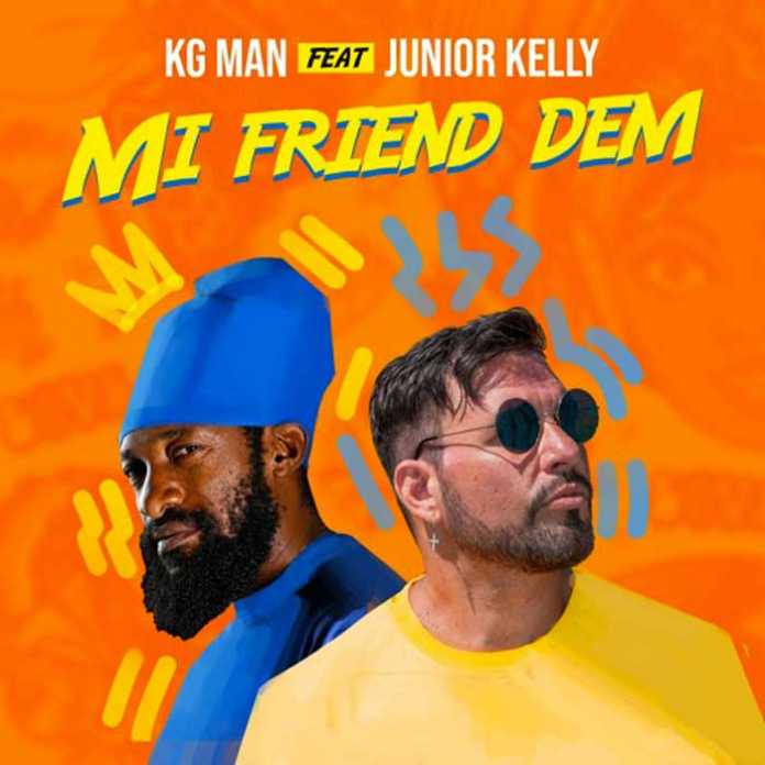 KG MAN feat. JUNIOR KELLY MI FRIEND DEM