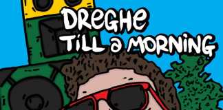 “Till a Morning”, il nuovo singolo di Dreghe "Till a Morning", il nuovo singolo di Dreghe