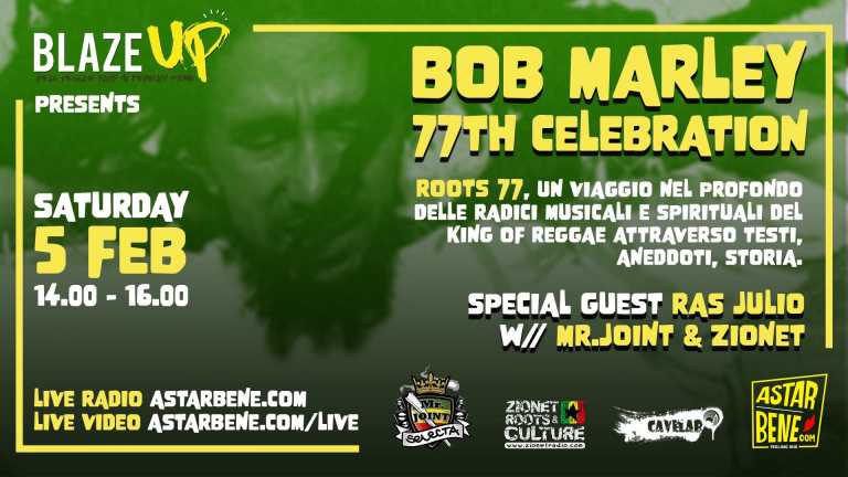 BLAZE UP present BOB MARLEY 77th CELEBRATION BLAZE UP present BOB MARLEY 77th CELEBRATION