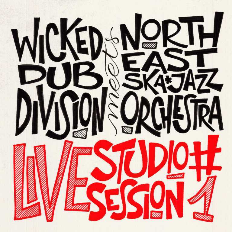 Wicked Dub Division meets North East Ska Jazz Orchestra: ‘Live Studio Session #1’