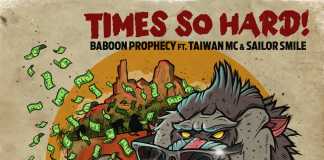 “Times so hard”, il singolo di Baboon Prophecy feat. Taiwan Mc & Sailor Smile