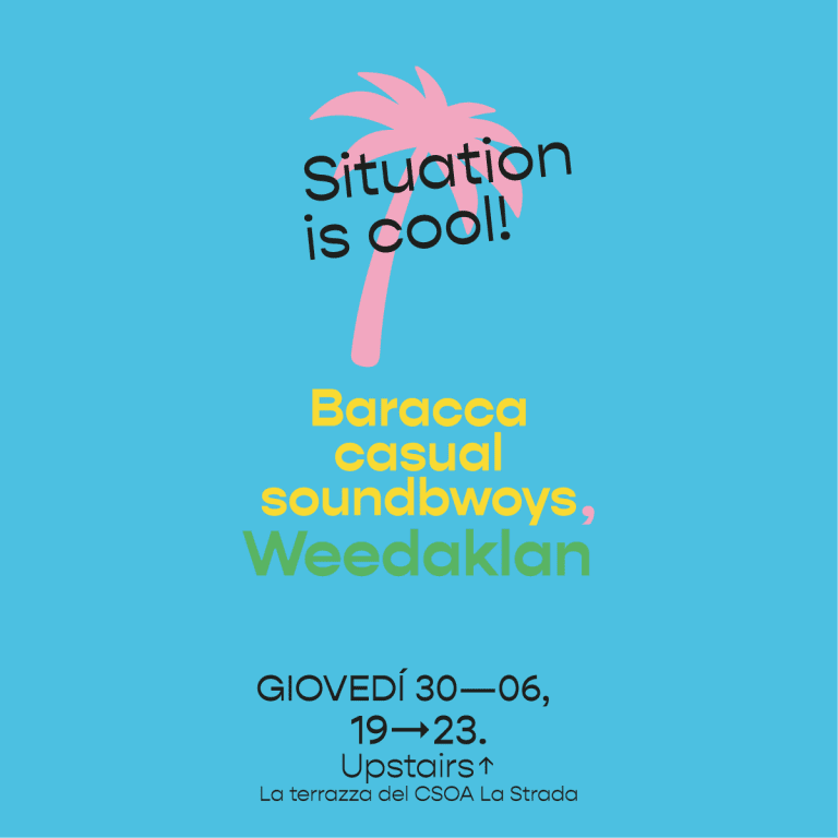 Situation is Cool! Baracca casual soundbwoy ls Weedaklan @la terrazza della Strada! Situation is Cool! Baracca casual soundbwoy ls Weedaklan @la terrazza della Strada!