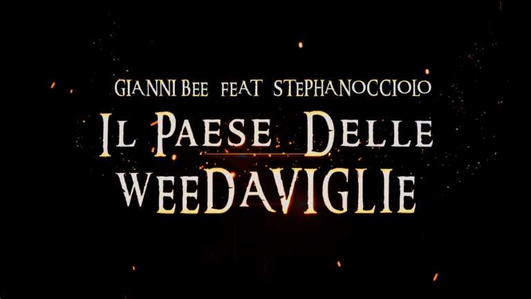 Il Paese delle Weedaviglie by Gianni Bee DeeJay feat. StephaNocciolo – Il Paese delle Weedaviglie by Gianni Bee DeeJay feat. StephaNocciolo –