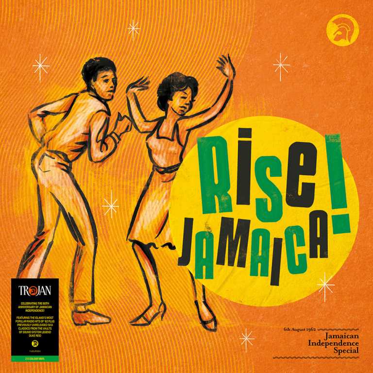 Trojan Records: Rise Jamaica! Jamaican Independence Special Trojan Records: Rise Jamaica! Jamaican Independence Special