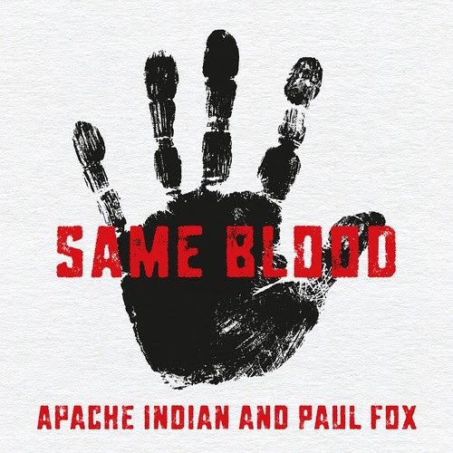 Apache Indian & Paul Fox - Same Blood