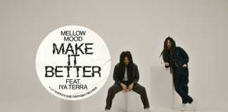 Mellow Mood feat. Iya Terra: ‘Make It Better’
