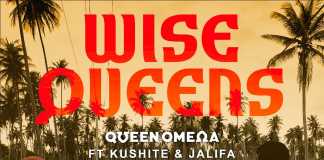 Queen Omega – Wise Queens feat. Jalifa and Kushite Queen Omega: ‘Wise Queens’ feat. Jalifa and Kushite