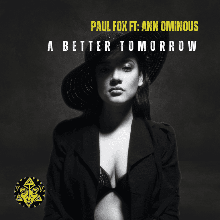 Paul Fox – A Better Tomorrow ft Ann Ominous