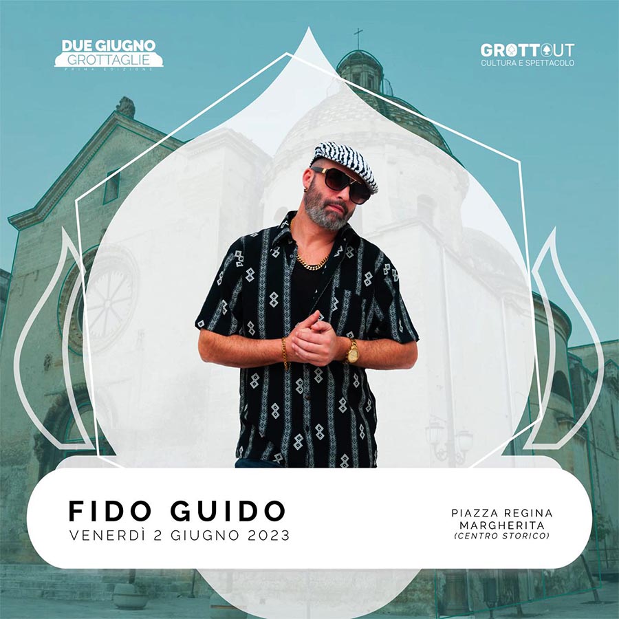 FIDO GUIDO LIVE SHOWCASE  DUE GIUGNO - GROTTAGLIE 2023