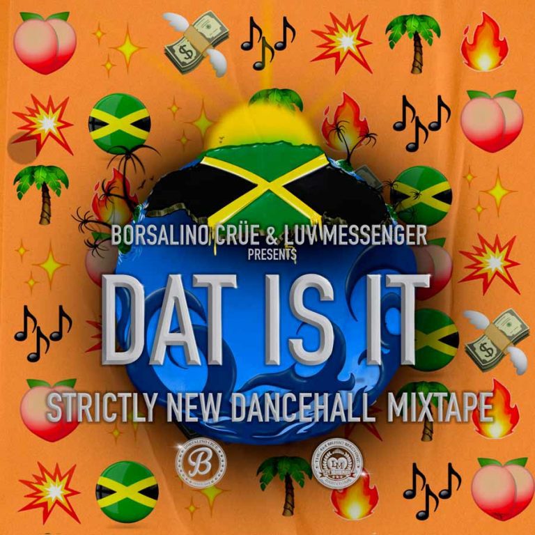 MIXTAPE LUV MESSENGER & BORSALINO CREW ‘DAT IS IT’ MIXTAPE LUV MESSENGER & BORSALINO CREW ‘DAT IS IT’