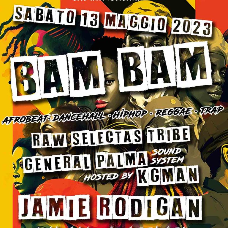 BAM BAM w/ Jamie RODIGAN, GENERAL PALMA & KGMAN, RAW SELECTAS TRIBE