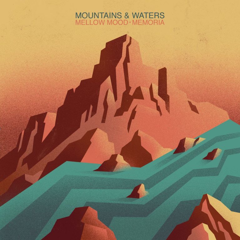Mellow Mood ft. Memoria – Mountains & Waters
