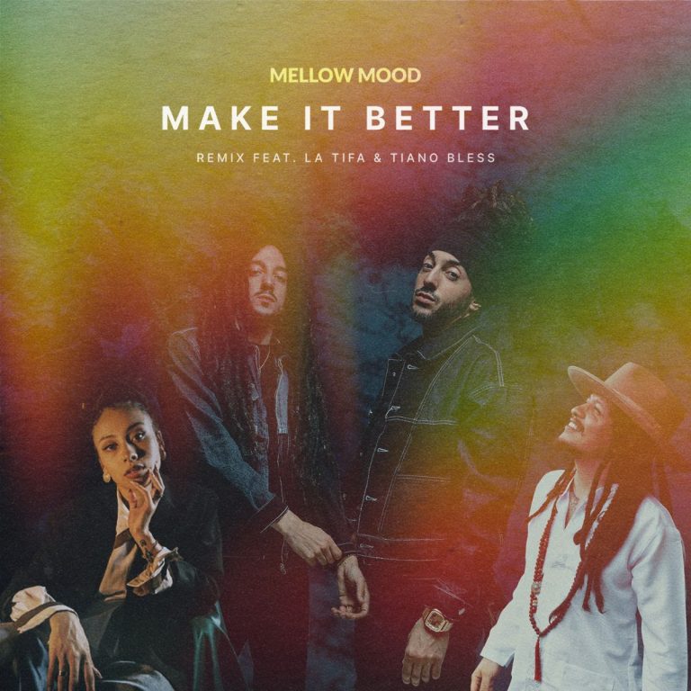 Mellow Mood with Tiano Bless & La Tifa: Make It Better (Remix) Mellow Mood with Tiano Bless & La Tifa: Make It Better (Remix)