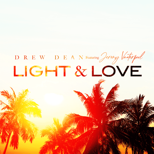 Drew Dean – Light & Love Drew Dean – Light & Love