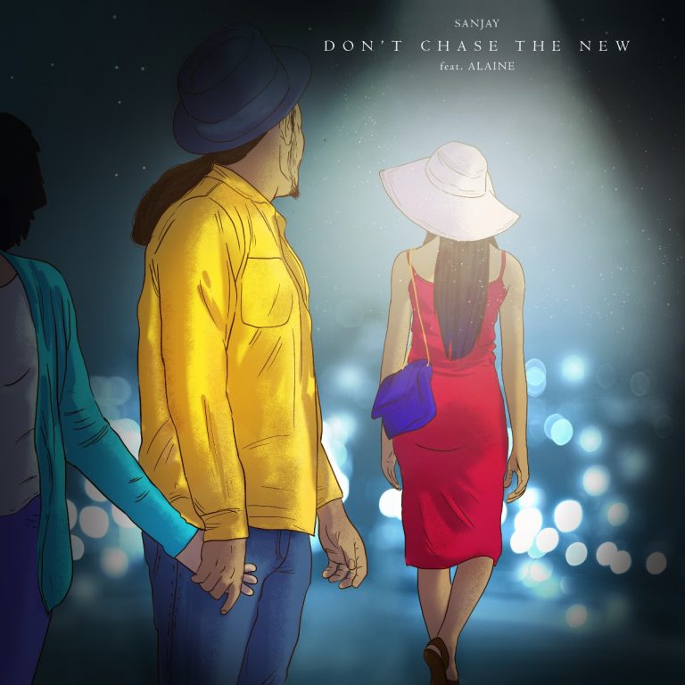 Sanjay – Don’t Chase The New feat. Alaine Sanjay – Don’t Chase The New feat. Alaine