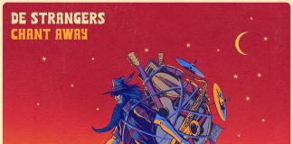 De Strangers – Chant Away