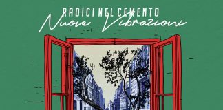 Radici Nel Cemento: “Nuove Vibrazioni”, il nuovo singolo Radici Nel Cemento