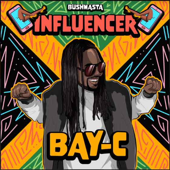 INFLUENCER Bay-C prod da Bushmasta INFLUENCER Bay-C prod da Bushmasta