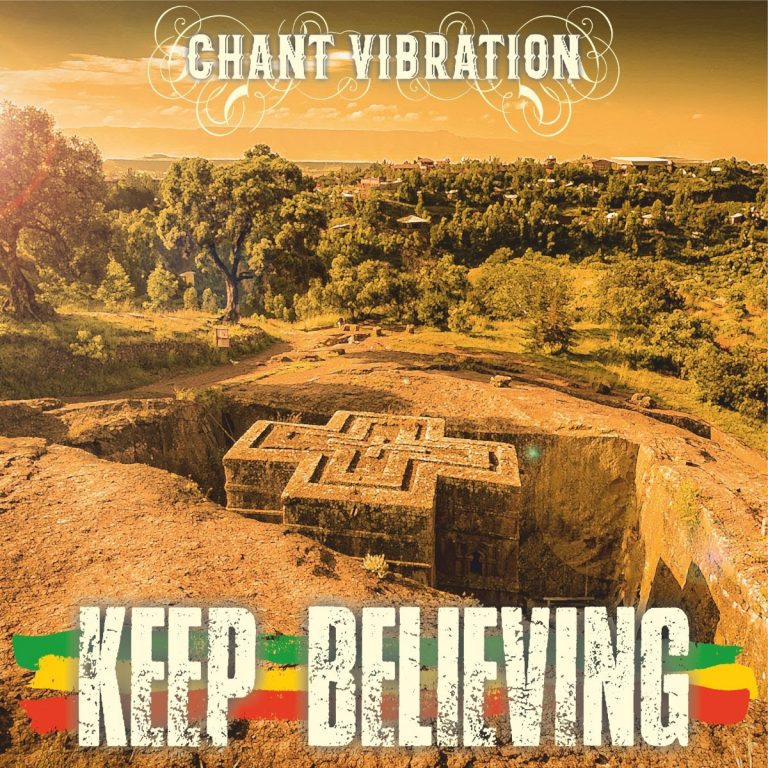 Chant Vibration – Keep Believing Chant Vibration – Keep Believing