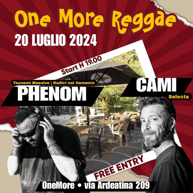 ONE MORE REGGAE – PHENOM (TM & RNC) w/ CAMI – FREE ENTRY ONE MORE REGGAE – PHENOM (TM & RNC) w/ CAMI – FREE ENTRY
