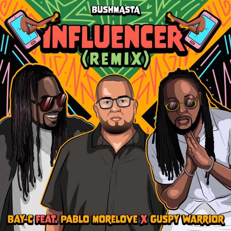 Influencer (Remix) Bay-C, Bushmasta feat. Pablo Morelove, Guspy Warrior