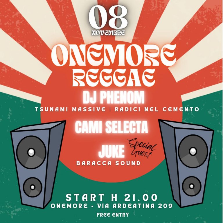OneMore Reggae w/ DJ PHENOM & CAMI SELECTA – Special Guest JUKE from Baracca Sound – Free entry