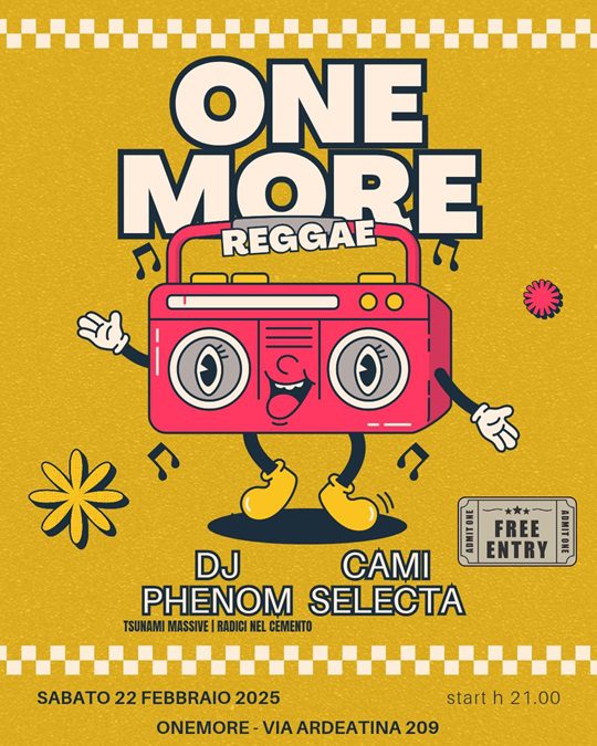 ONE MORE REGGAE – Dj PHENOM (TM & RNC) w/ CAMI Selecta – FREE ENTRY