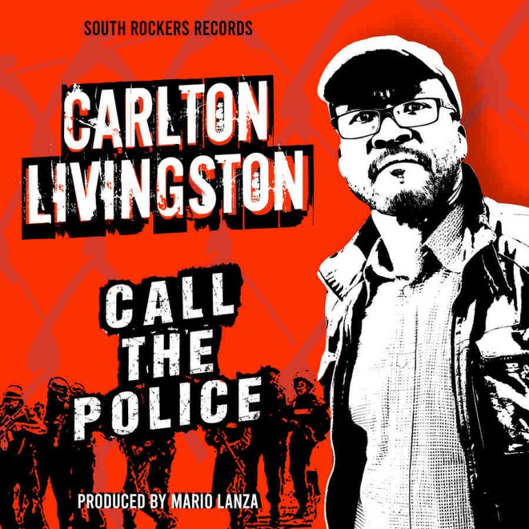 Call The Police – il nuovo singolo di Carlton Livingston.